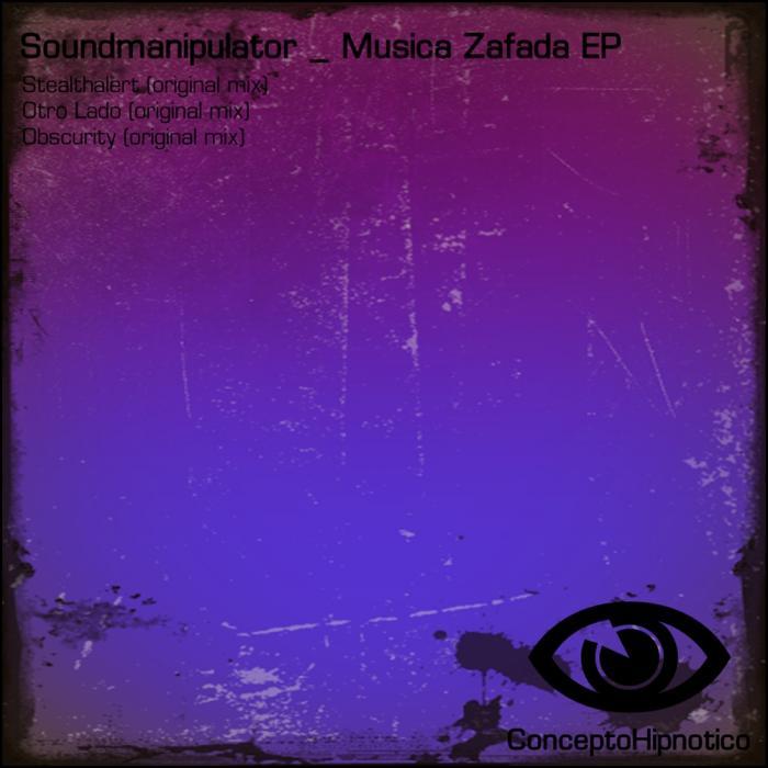 SOUNDMANIPULATOR - Musica Zafada EP