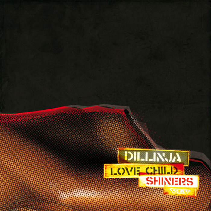 DILLINJA - Shiners/Lovechild