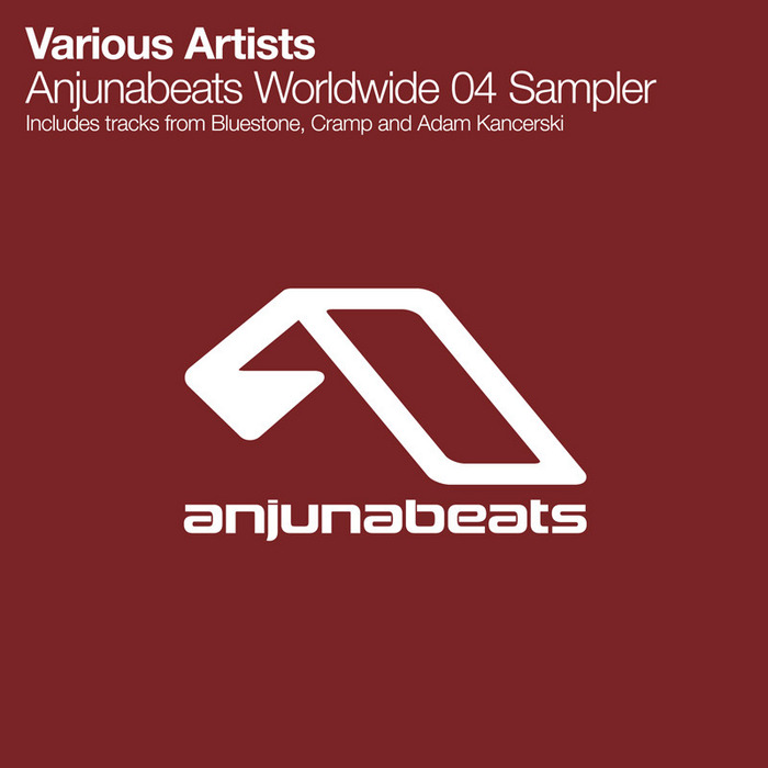 BLUESTONE/CRAMP/ADAM KANCERSKI - Anjunabeats Worldwide 04 Sampler