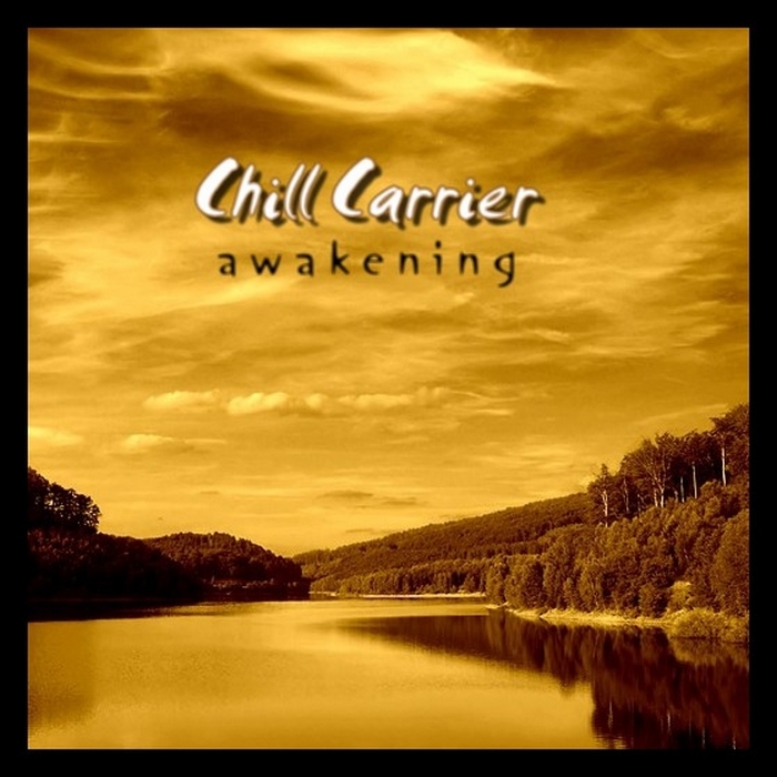 CHILL CARRIER - Awakening