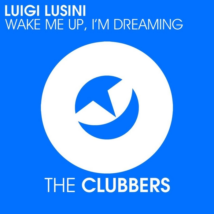 LUSINI, Luigi - Wake Me Up I'm Dreaming