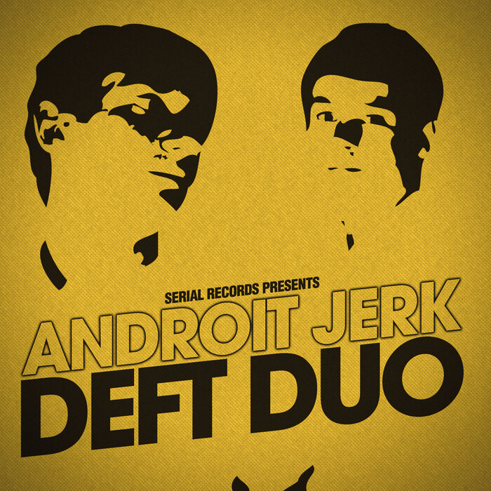 DEFT DUO - Androit Jerk