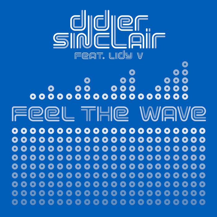 Didier Sinclair feat Lidy V - Feel The Wave