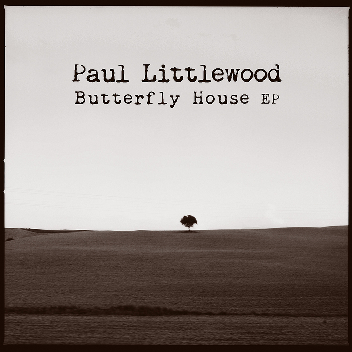 LITTLEWOOD, Paul - Butterfly House EP