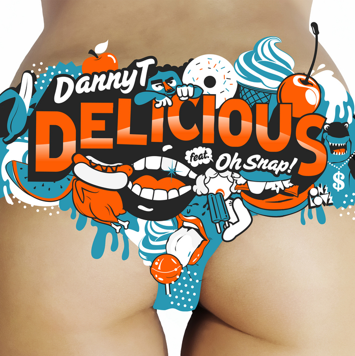 DANNY T feat OH SNAP - Delicious (remixes)