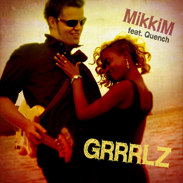 MIKKIM feat QUENCH - Grrrlz