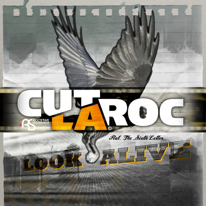 CUT LA ROC feat THE SIXTH LETTER - Look Alive