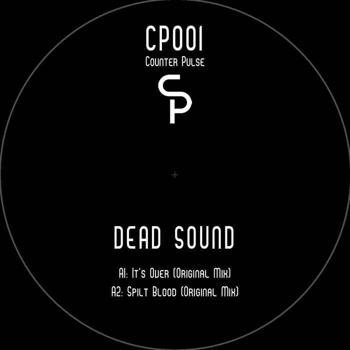 DEAD SOUND - It's Over EP: Counter Pulse Series 1