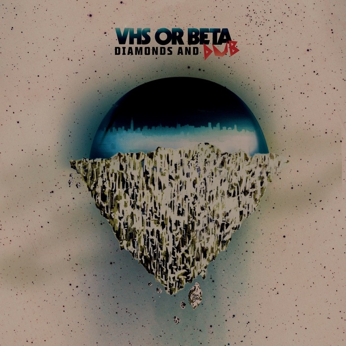 VHS OR BETA - Diamonds & Dub (Dub)