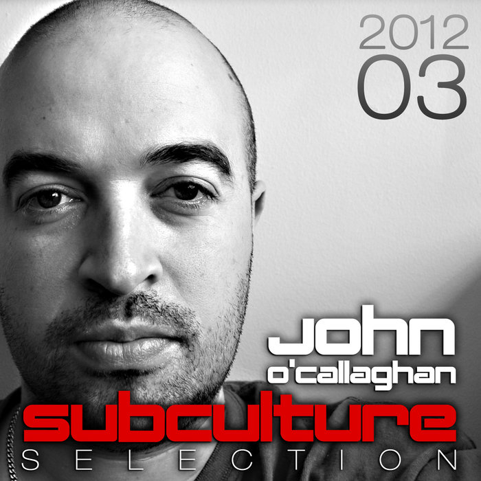 JOHN O'CALLAGHAN/VARIOUS - Subculture Selection 2012-03