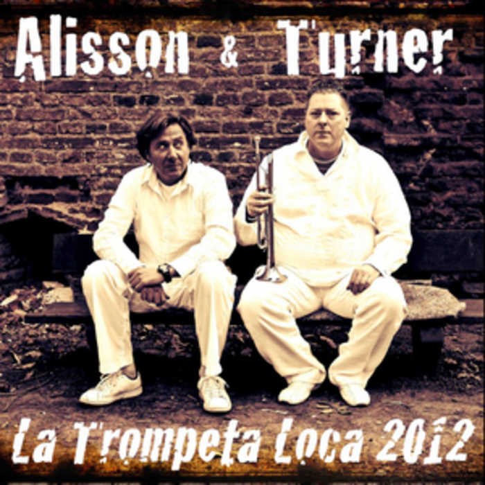 ALISSON & TURNER - La Trompeta Loca 2012