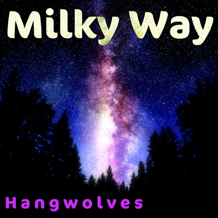HANGWOLVES - Milky Way