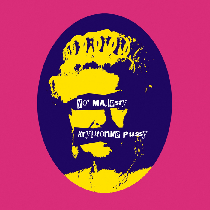 YO MAJESTY - Kryptonite Pussy EP