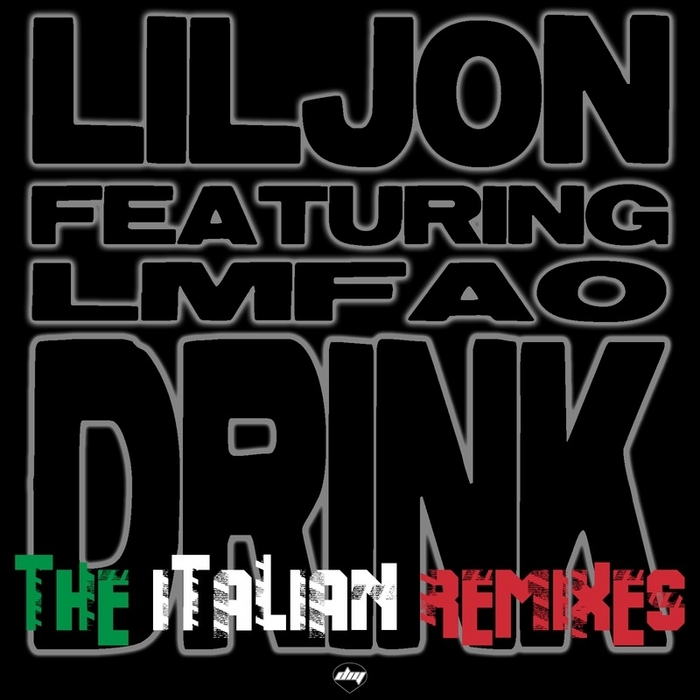 LIL JON feat LMFAO - Drink (The Italian remixes)
