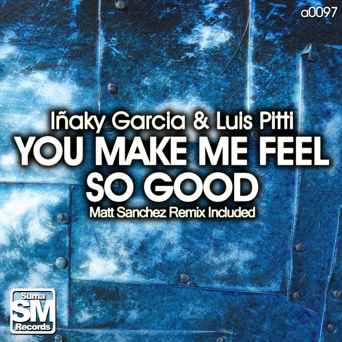 INAKY GARCIA/LUIS PITTI - You Make Me Feel So Good