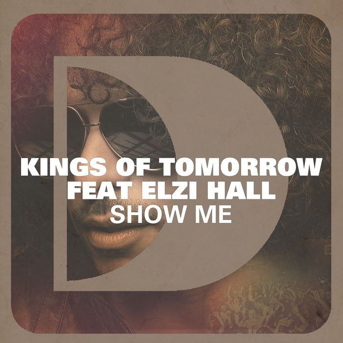 KINGS OF TOMORROW feat ELZI HALL - Show Me