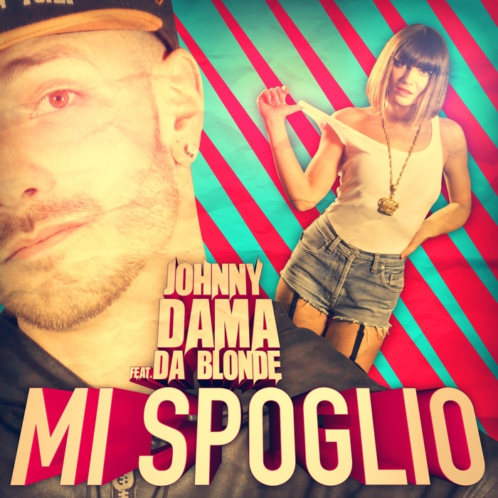DAMA, Johnny feat DA BLONDE - Mi Spoglio