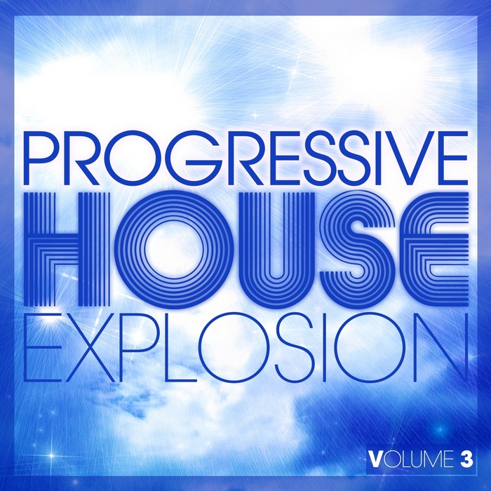 VARIOUS - Progressive House Explosion Vol 3