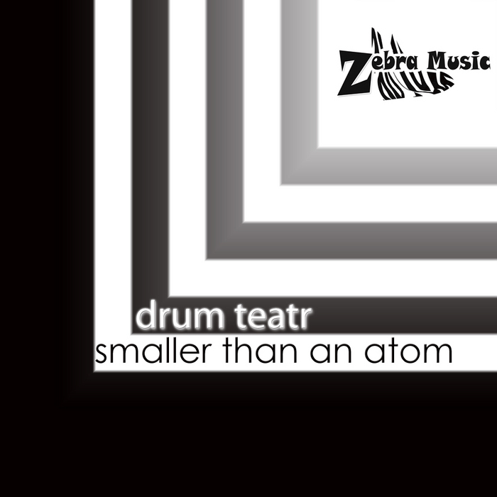 DRUM TEATR - Smaller Than An Atom