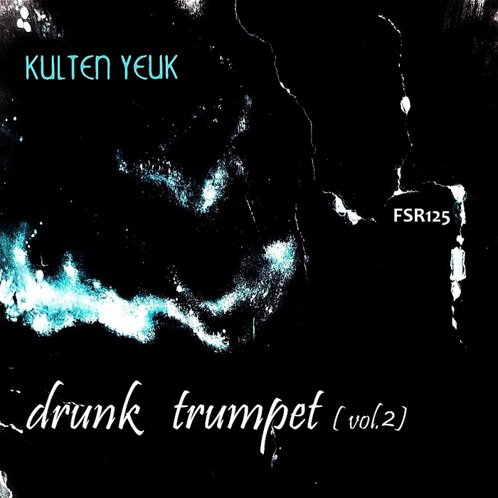 KULTEN YEUK - Drunk Trumpet: Vol 2