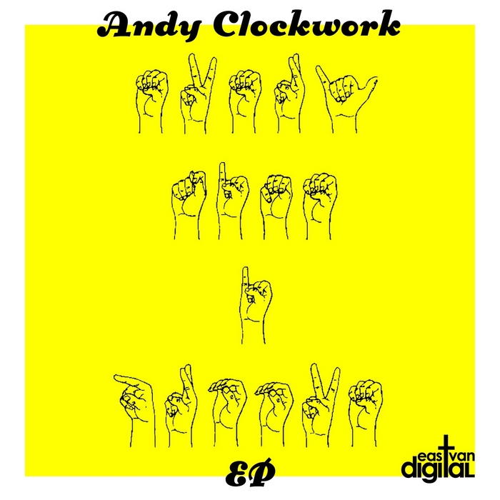 ANDY CLOCKWORK - Every Time I Groove EP