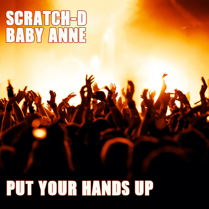 SCRATCH-D/BABY ANNE - Put Your Hands Up - Single