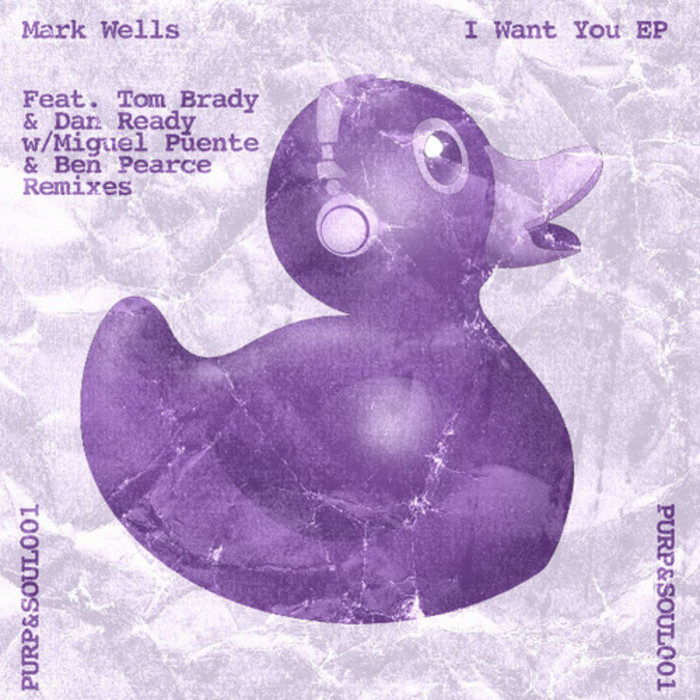 WELLS, Mark/TOM BRADY & DAN READY - I Want You EP