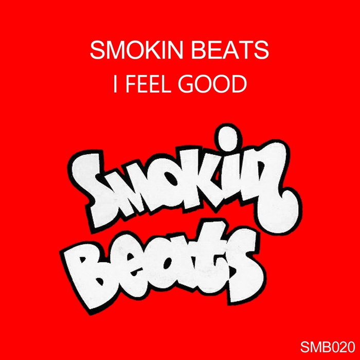SMOKIN BEATS - I Feel Good (remixes)