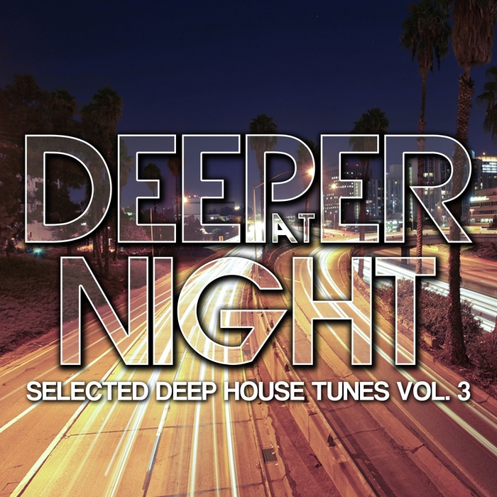 VARIOUS - Deeper At Night: Selected Deep House Tunes: Vol 3