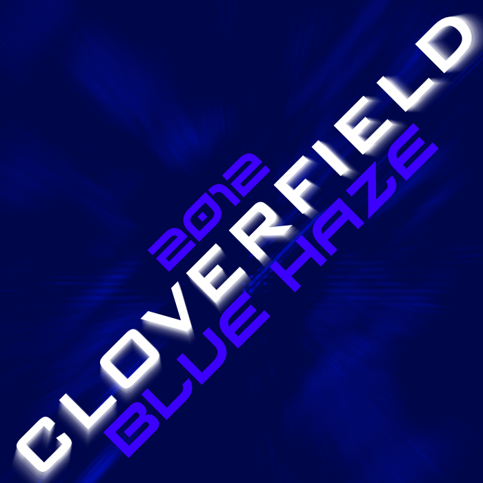 CLOVERFIELD - Blue Haze Dancefloor Opener 2012