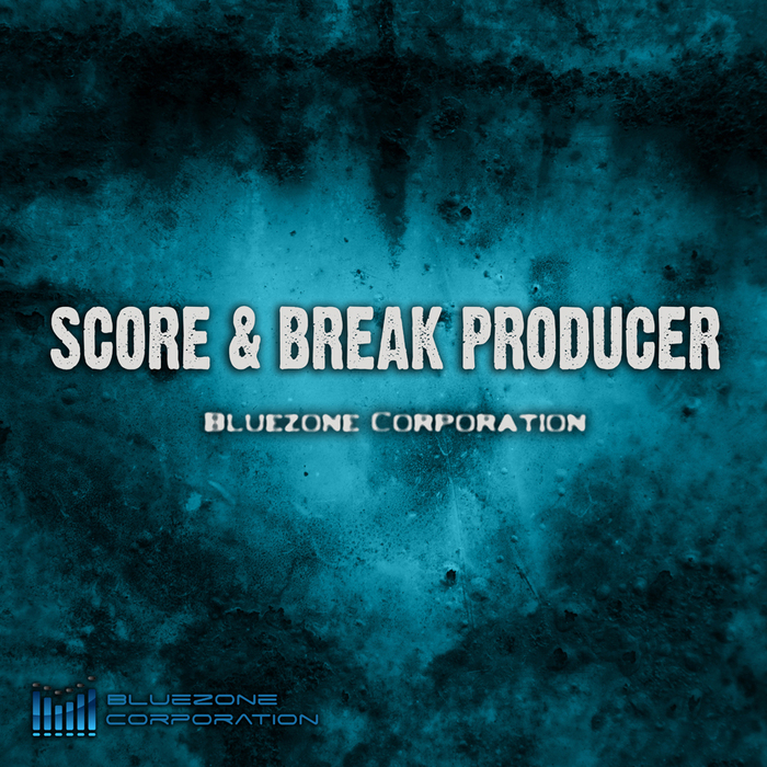 BLUEZONE CORPORATION - Score & Break Producer (Sample Pack WAV/AIFF)