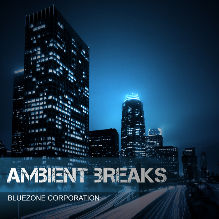 BLUEZONE CORPORATION - Ambient Breaks (Sample Pack WAV/APPLE)