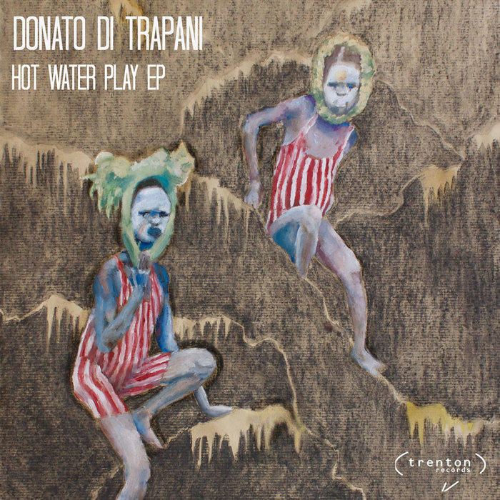 DI TRAPANI, Donato - Hot Water Play EP