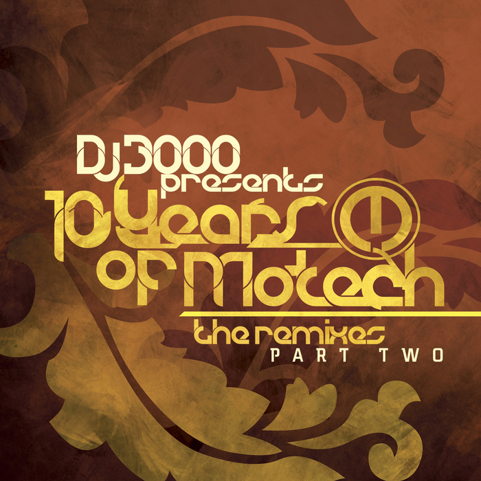 MITCHELL, Gerald/DJ 3000/FRANKI JUNCAJ - DJ 3000 Presents 10 Years Of Motech (The remixes) Part 2