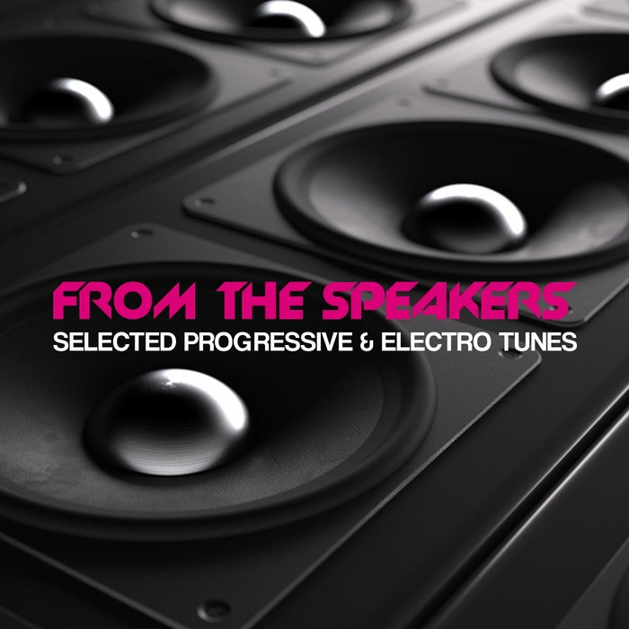 VARIOUS - From The Speakers (Selected House & Progressive Collection)