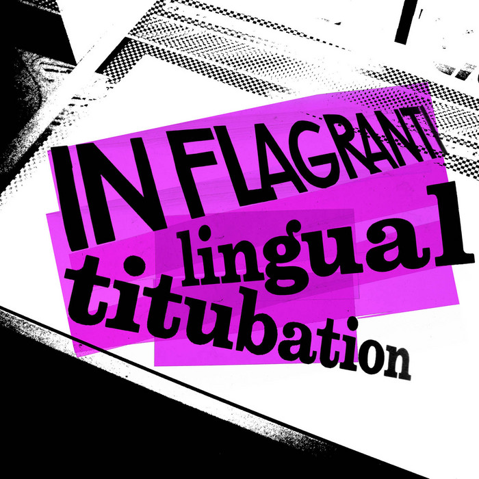 IN FLAGRANTI - Lingual Titubation