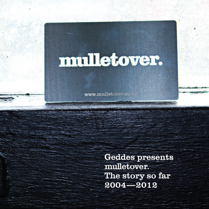 VARIOUS - Geddes Presents Mulletover The Story So Far 2004-2012