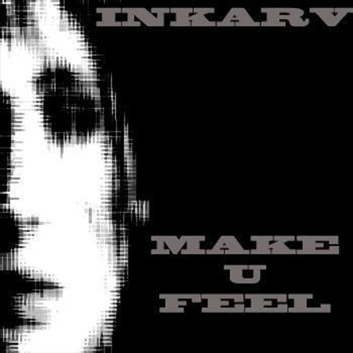 INKARV - Make U Feel