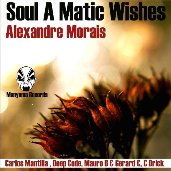MORAIS, Alexandre - Soul A Matic Wishes