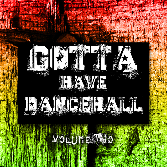 VARIOUS - Gotta Have Dancehall Vol 2 Platinum Edition