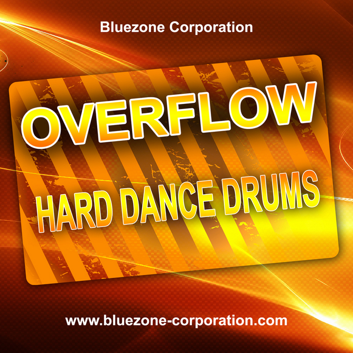 BLUEZONE CORPORATION - Overflow: Hard Dance Drums (Sample Pack WAV)