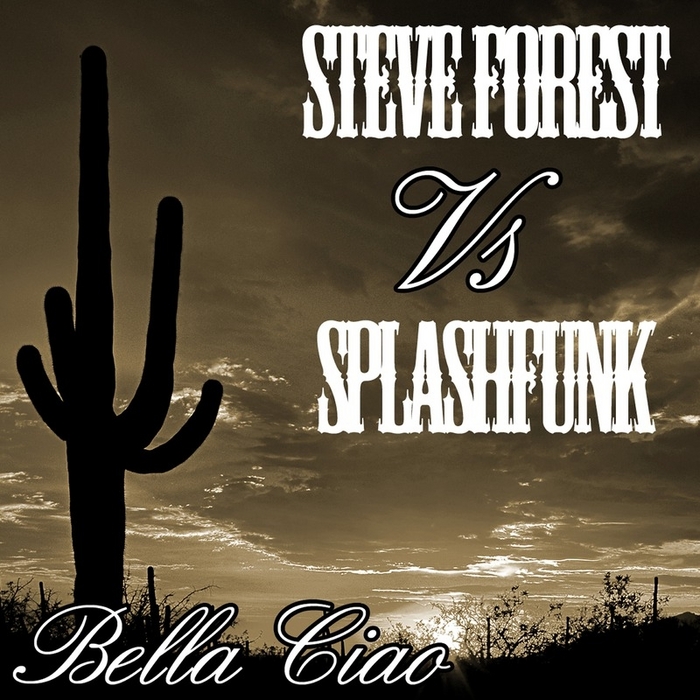 STEVE FOREST vs SPLASHFUNK - Bella Ciao