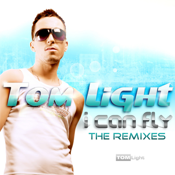 TOM LIGHT - I Can Fly