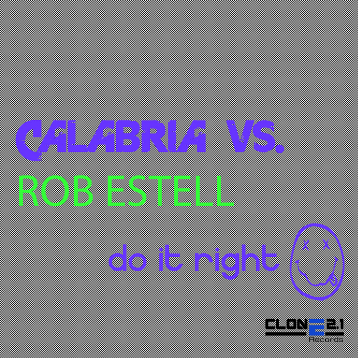 CALABRIA vs ROB ESTELL - Do It Right