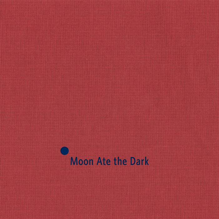 MOON ATE THE DARK - Moon Ate the Dark