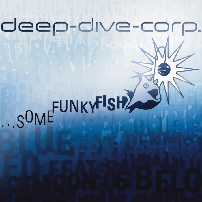 DEEP DIVE CORP - ?Some Funky Fish