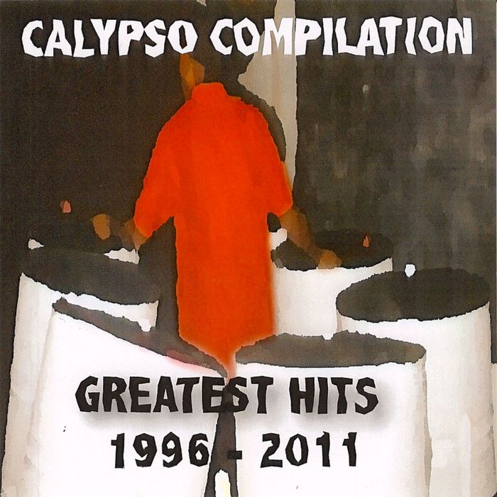 VARIOUS - Calypso Compilation: Greatest Hits 1996-2011