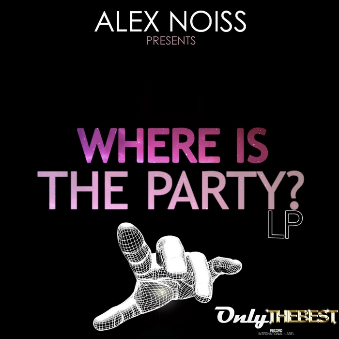 Where Is The Party By Alex Noiss On Mp3 Wav Flac Aiff Alac At Juno Download