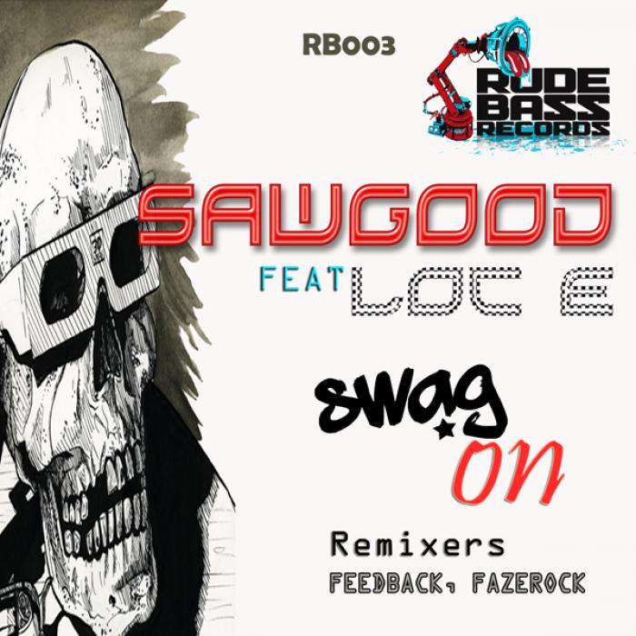 SAWGOOD feat LOC E - Swag On