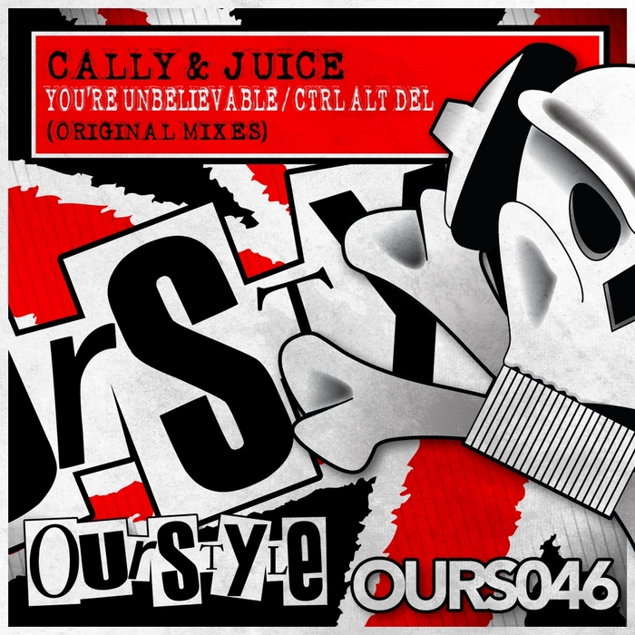 CALLY & JUICE - You're Unbelievable/Ctrl Alt Del